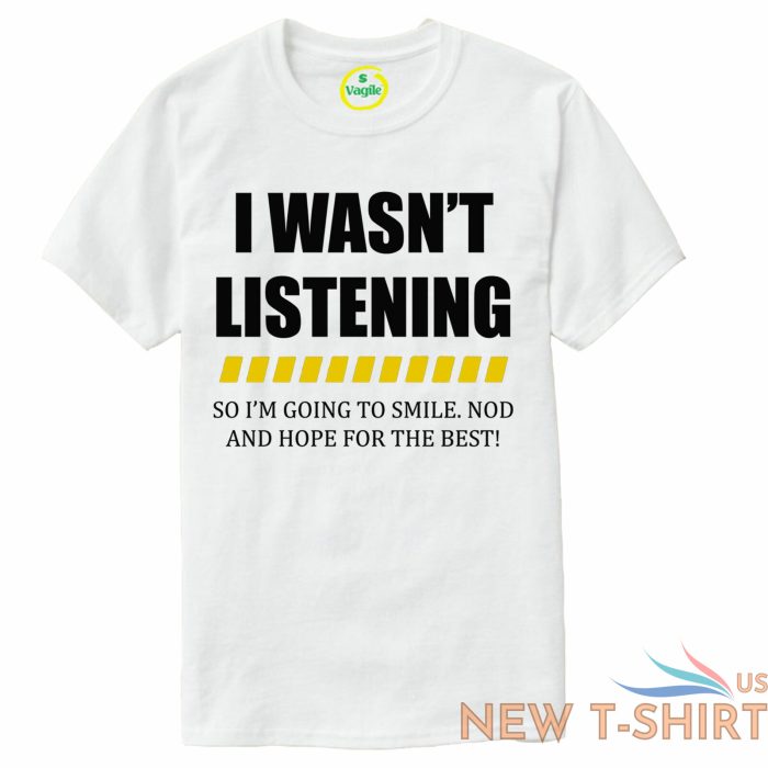 mens i wasn t listening t shirt top funny rude sarcastic joke novelty s 3xl 3.jpg