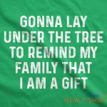 mens lay under the tree to remind my family that i am a gift tshirt funny 1.jpg