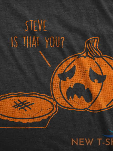 mens steve is that you t shirt funny halloween thanksgiving pumpkin pie joke tee 1.jpg