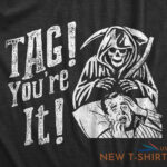 mens tag youre it t shirt funny halloween grim reaper joke tee for guys 1.jpg