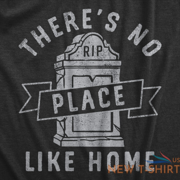 mens theres no place like home t shirt funny halloween graveyard tombstone joke 1.jpg