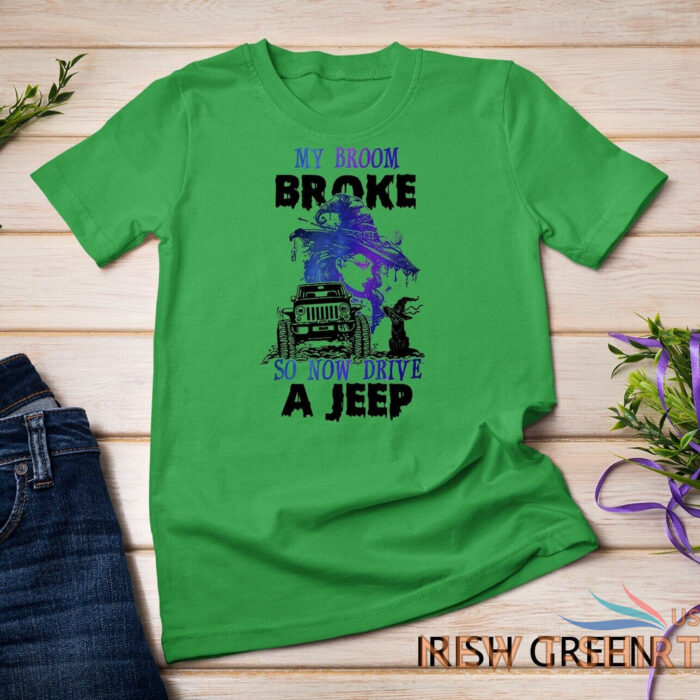 my broom broke so now i drive a j e e p witch halloween unisex t shirt 6.jpg