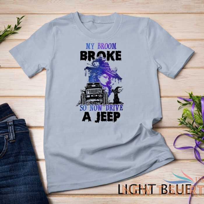 my broom broke so now i drive a j e e p witch halloween unisex t shirt 7.jpg