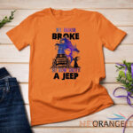 my broom broke so now i drive a j e e p witch halloween unisex t shirt 9.jpg