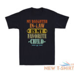 my daughter in law is my favorite child funny family gifts mens t shirt retro 0.jpg