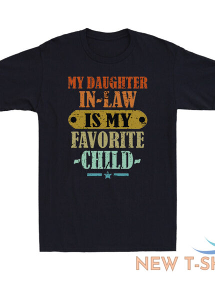 my daughter in law is my favorite child funny family gifts mens t shirt retro 0.jpg