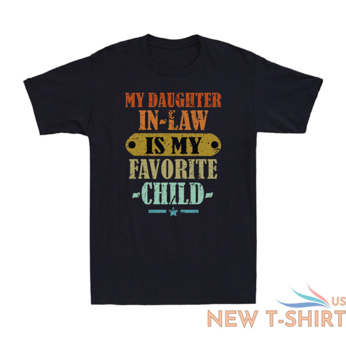my daughter in law is my favorite child funny family gifts mens t shirt retro 2.jpg