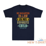 my daughter in law is my favorite child funny family gifts mens t shirt retro 4.jpg