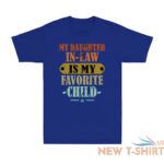my daughter in law is my favorite child funny family gifts mens t shirt retro 6.jpg