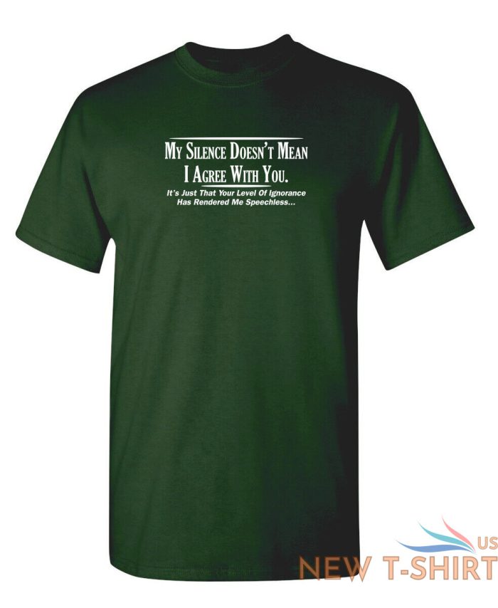 my silence doesn t mean i agree sarcastic humor graphic novelty funny t shirt 7.jpg