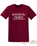 my silence doesn t mean i agree sarcastic humor graphic novelty funny t shirt 9.jpg