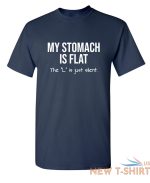 my stomach is flat the l is just sarcastic humor graphic novelty funny t shirt 3.jpg