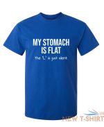 my stomach is flat the l is just sarcastic humor graphic novelty funny t shirt 6.jpg