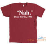 nah rosa parks shirt t shirt quote nah rosa parks 1955 mens womens black 3.jpg