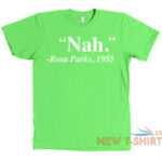 nah rosa parks shirt t shirt quote nah rosa parks 1955 mens womens black 7.jpg