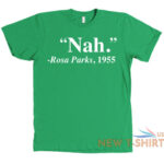 nah rosa parks shirt t shirt quote nah rosa parks 1955 mens womens black 9.jpg