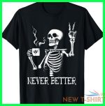 never better skeleton drinking coffee funny halloween party t shirt s 5xl 0 1.jpg