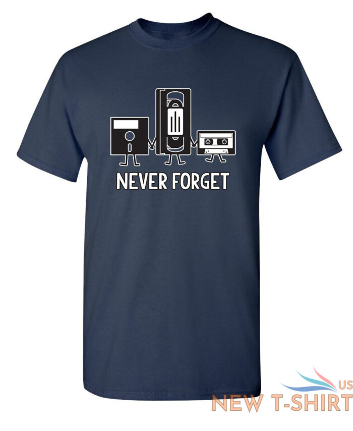 never forget sarcastic humor graphic novelty funny t shirt 4.jpg