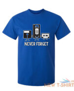 never forget sarcastic humor graphic novelty funny t shirt 5.jpg