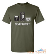 never forget sarcastic humor graphic novelty funny t shirt 8.jpg