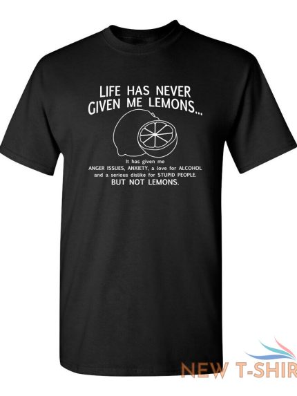 never given lemons given anger sarcastic humor graphic novelty funny t shirt 0.jpg