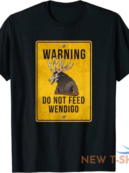new best to buy funny do not feed wendigo warning sign t shirt 0.jpg