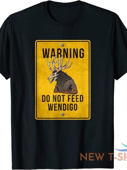 new best to buy funny do not feed wendigo warning sign t shirt 1.jpg