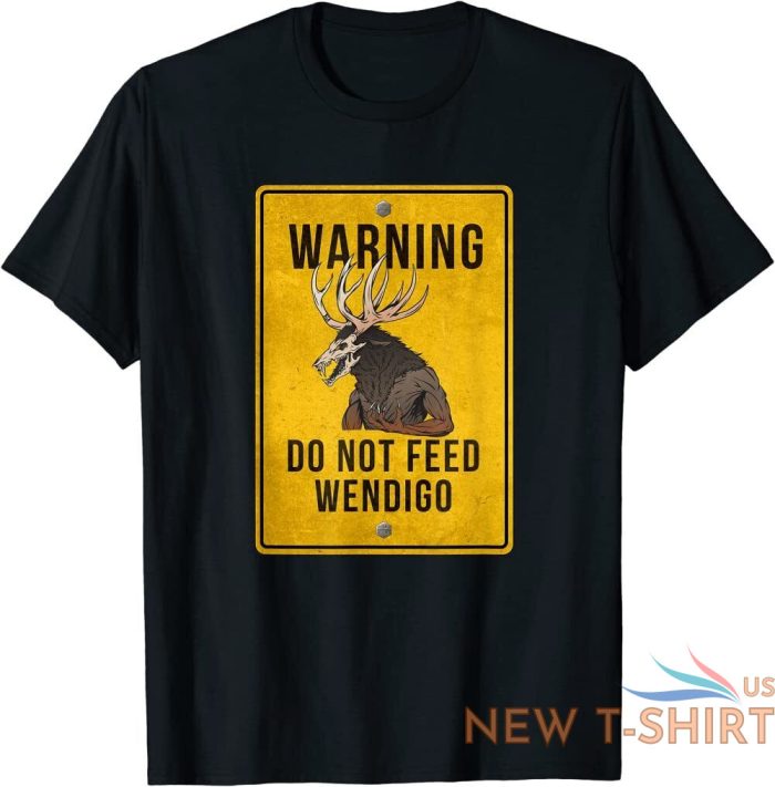 new best to buy funny do not feed wendigo warning sign t shirt 2.jpg