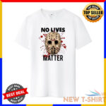 no lives matter jason mask horror halloween t shirt mask halloween tee 2.jpg