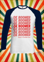 ok boomer t shirt bonfire merch ok boomer have a terrible day 1.jpg