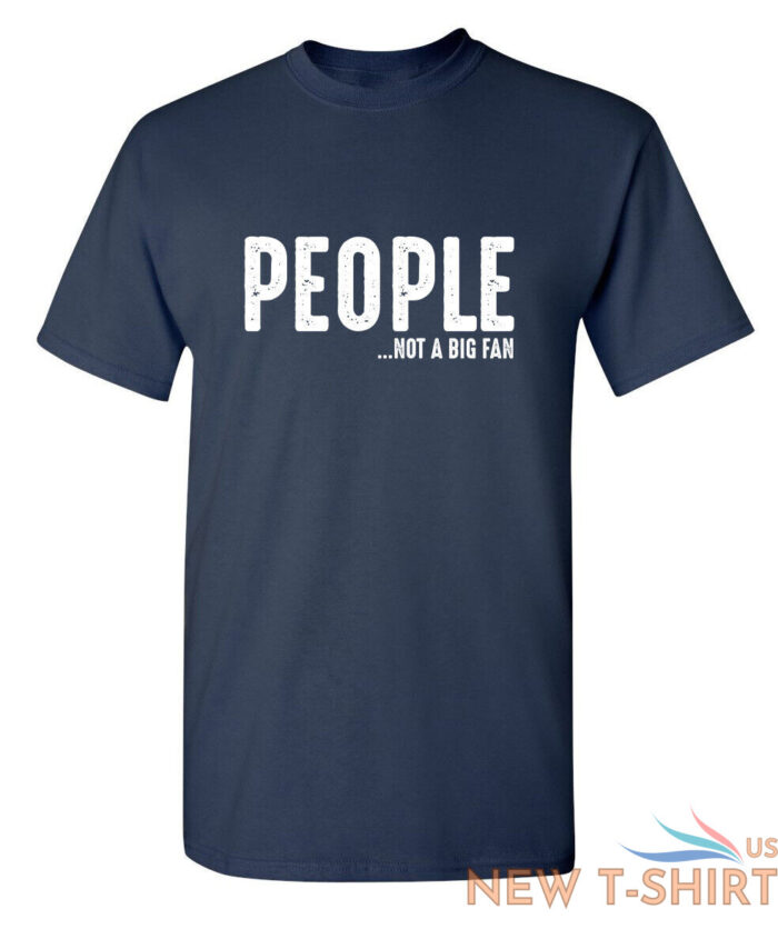 people not a big fan sarcastic humor graphic novelty funny t shirt 3.jpg