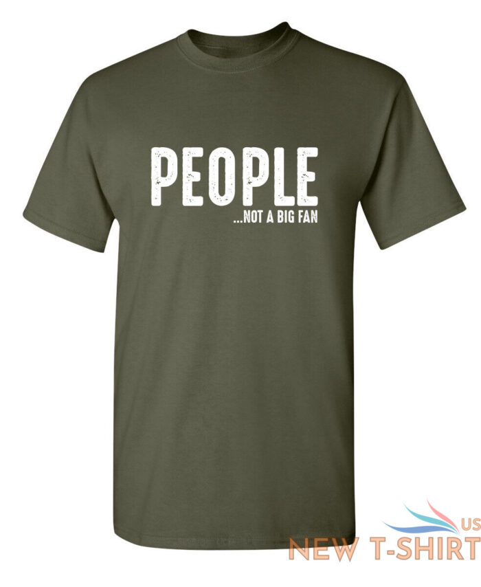 people not a big fan sarcastic humor graphic novelty funny t shirt 8.jpg