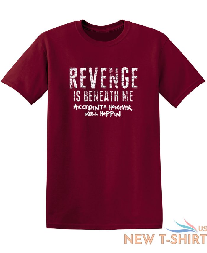 revenge is beneath me sarcastic humor graphic novelty funny t shirt 5.jpg