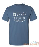 revenge is beneath me sarcastic humor graphic novelty funny t shirt 6.jpg