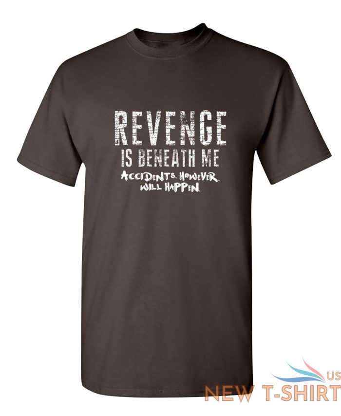 revenge is beneath me sarcastic humor graphic novelty funny t shirt 9.jpg