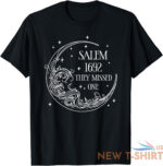 salem 1692 they missed one t shirt s 3xl 0.jpg