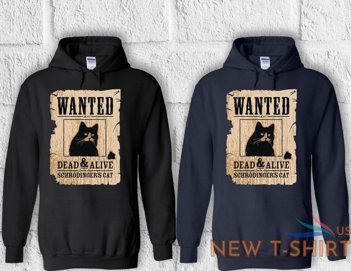 schrodinger cat wanted dead t shirt men women hoodie sweatshirt unisex 1682 5.jpg