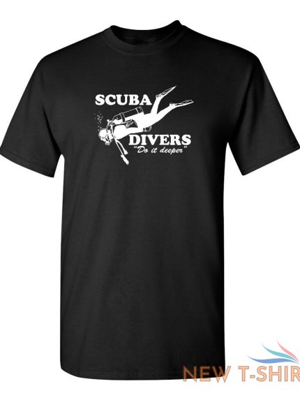 scuba divers do it deeper sarcastic novelty funny t shirts 0.jpg