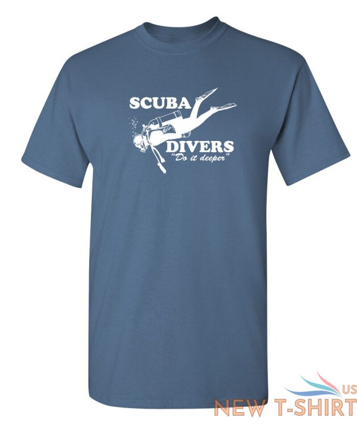 scuba divers do it deeper sarcastic novelty funny t shirts 3.jpg