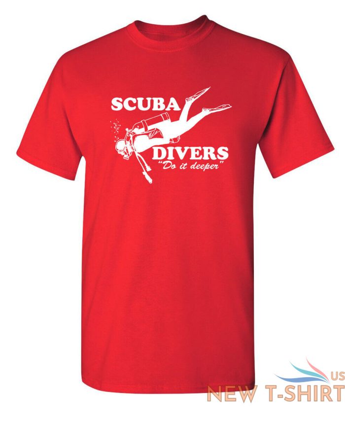 scuba divers do it deeper sarcastic novelty funny t shirts 6.jpg