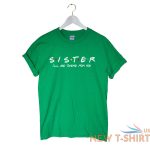 sister gifts sister t shirt friends tv show friends t shirt christmas gift 5.jpg