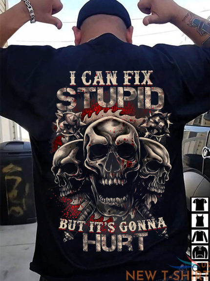 skull i can fix stupid but it s gonna hurt t shirt on back size s 3xl 0.png