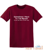 sometimes i have to tell myself sarcastic humor graphic novelty funny t shirt 9.jpg