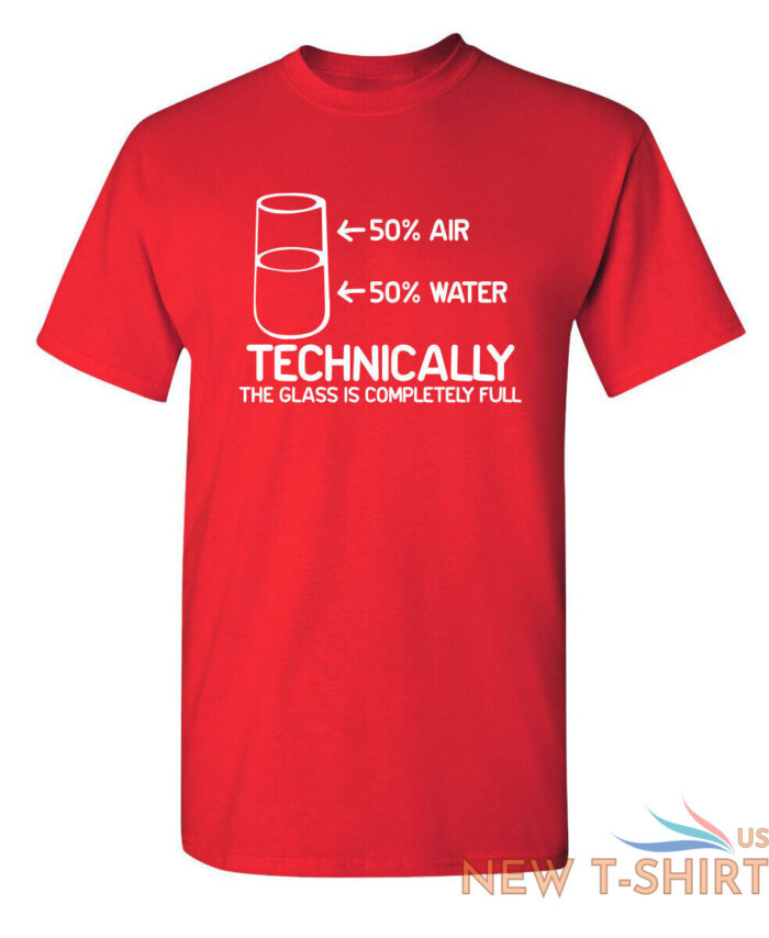 technically the glass is complete sarcastic humor graphic novelty funny t shirt 4.jpg