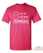 technically the glass is complete sarcastic humor graphic novelty funny t shirt 5.jpg