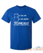 technically the glass is complete sarcastic humor graphic novelty funny t shirt 6.jpg