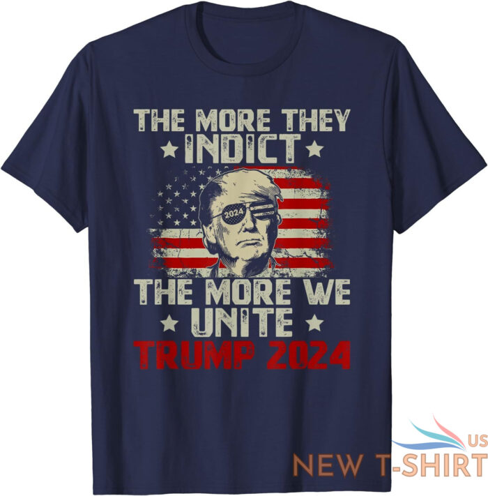 the more you indict the more we unite maga trump indictment t shirt 6.jpg