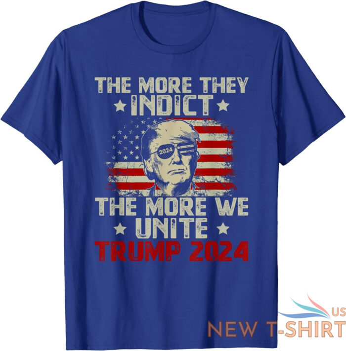 the more you indict the more we unite maga trump indictment t shirt 7.jpg