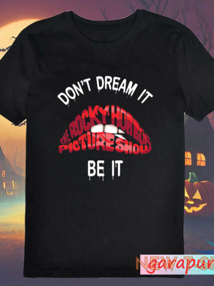 the rocky horror picture show t shirt don t dream it be it halloween movie tee 0.jpg