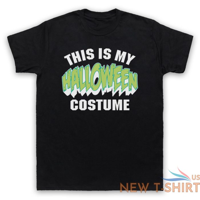 this is my halloween costume funny comedy joke mens womens t shirt 1.jpg